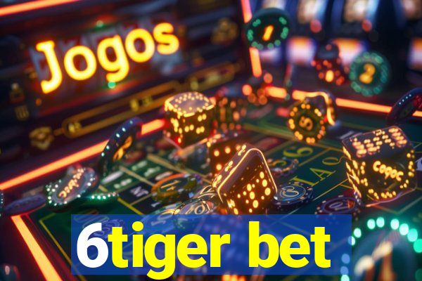 6tiger bet