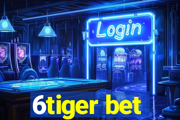 6tiger bet