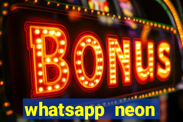 whatsapp neon consiga mais