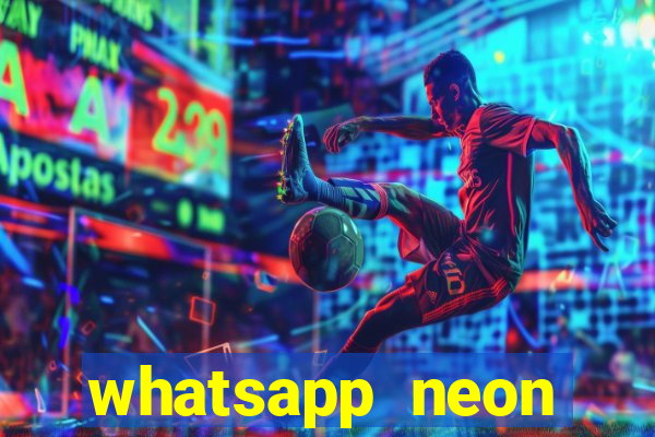 whatsapp neon consiga mais