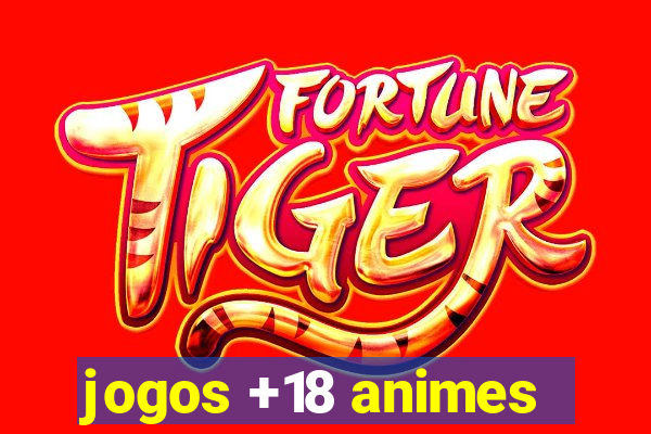 jogos +18 animes