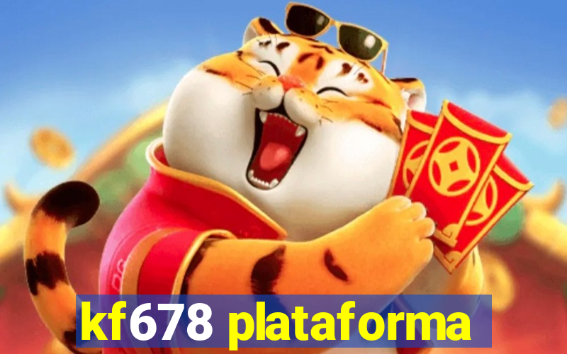 kf678 plataforma