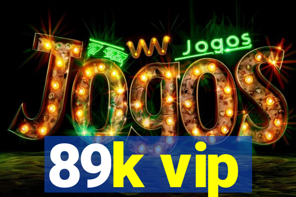 89k vip