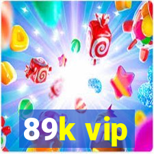 89k vip