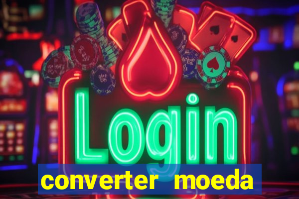 converter moeda cruzeiro para real