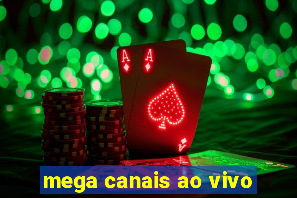 mega canais ao vivo