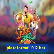 plataforma 1012 bet