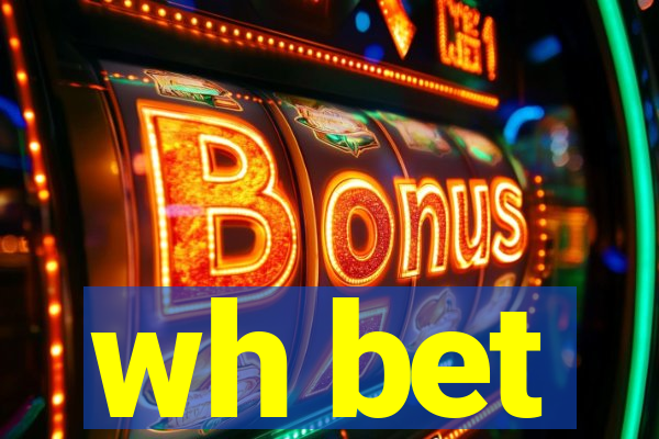 wh bet