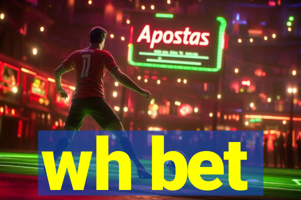 wh bet