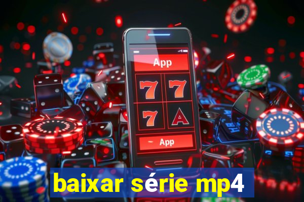 baixar série mp4