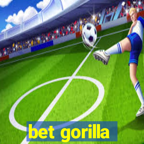 bet gorilla