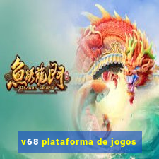 v68 plataforma de jogos