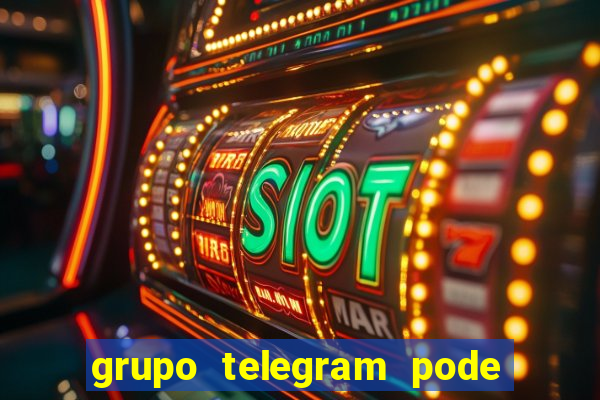 grupo telegram pode tudo gay