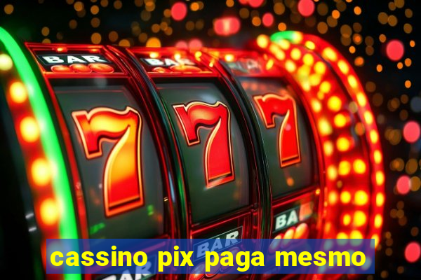 cassino pix paga mesmo