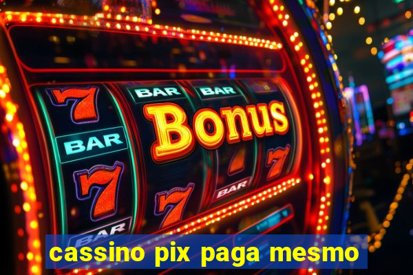 cassino pix paga mesmo