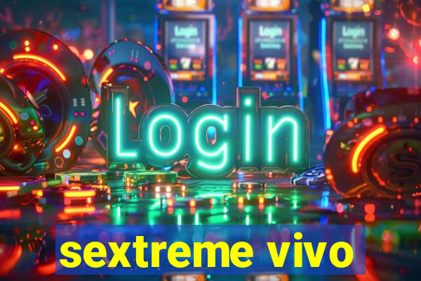 sextreme vivo