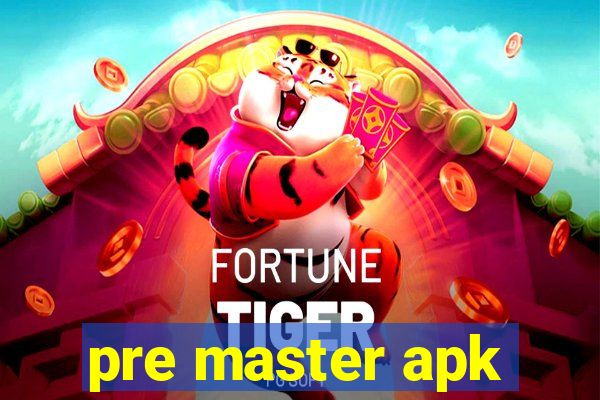 pre master apk
