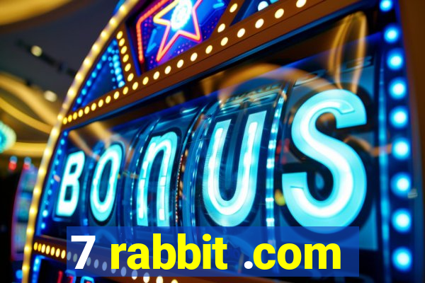 7 rabbit .com