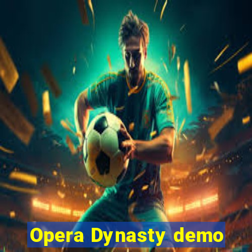 Opera Dynasty demo