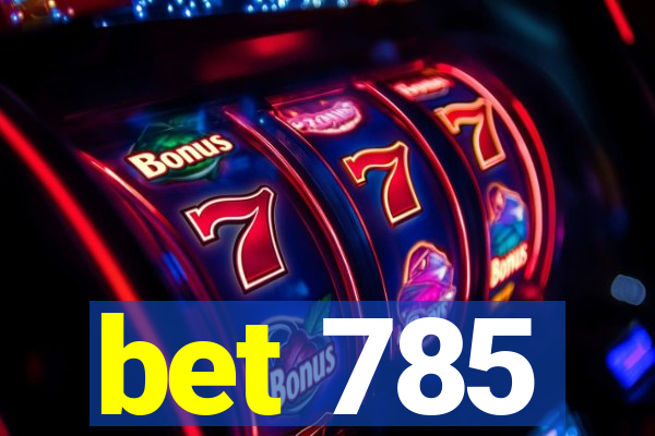bet 785