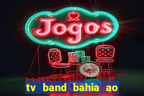 tv band bahia ao vivo online