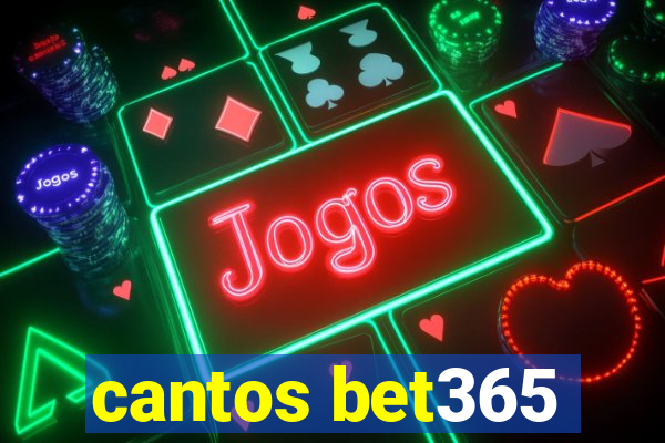 cantos bet365