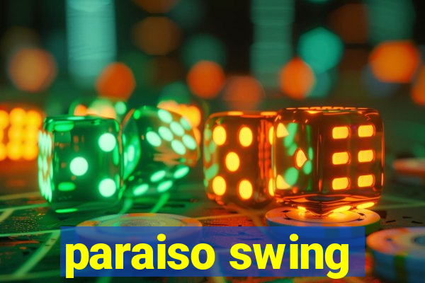paraiso swing