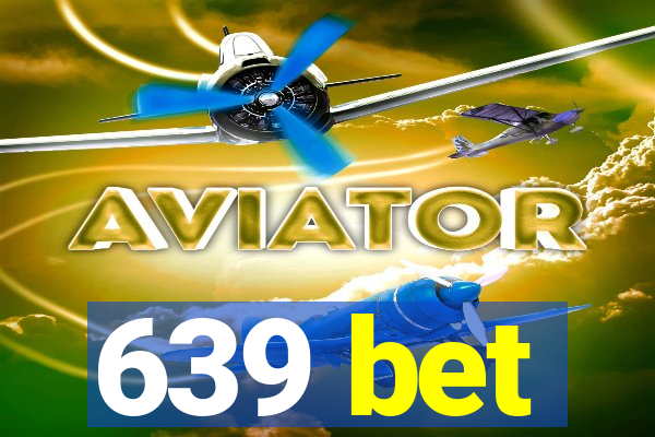 639 bet