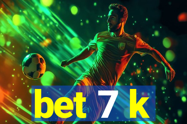 bet 7 k