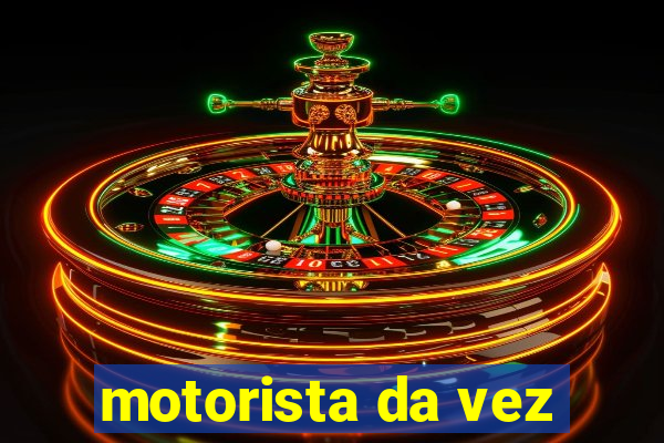 motorista da vez
