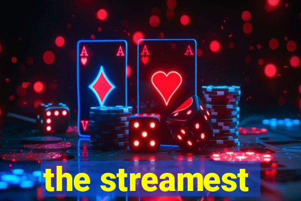 the streamest