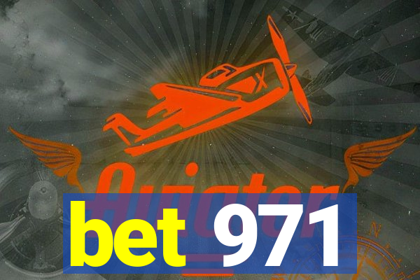 bet 971