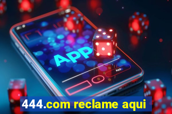 444.com reclame aqui
