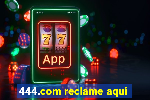 444.com reclame aqui