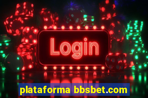 plataforma bbsbet.com