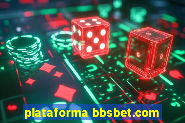 plataforma bbsbet.com