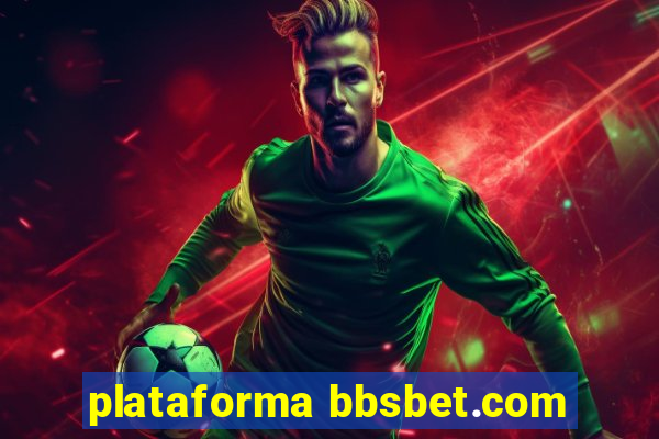 plataforma bbsbet.com
