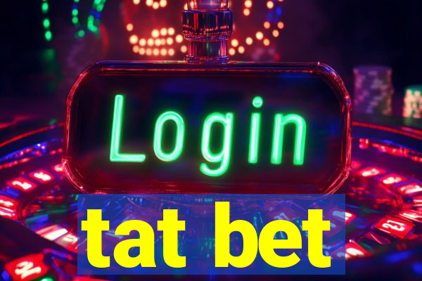 tat bet