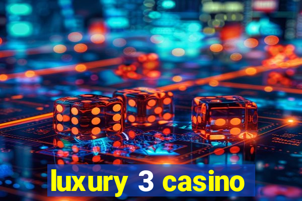 luxury 3 casino