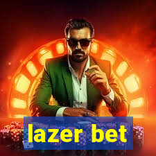 lazer bet