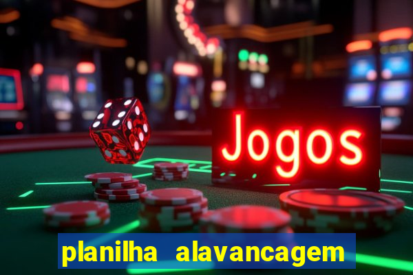 planilha alavancagem de banca