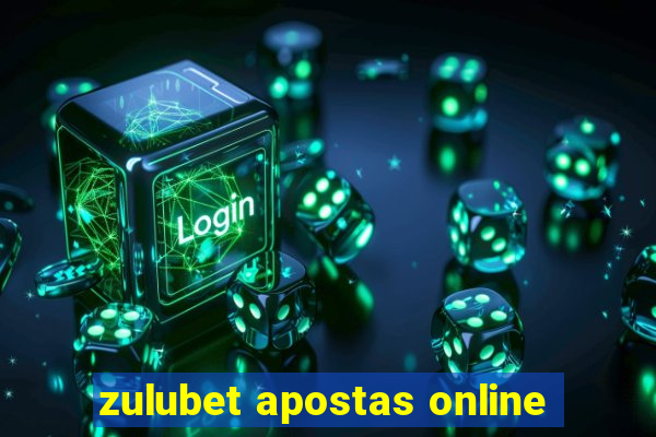 zulubet apostas online