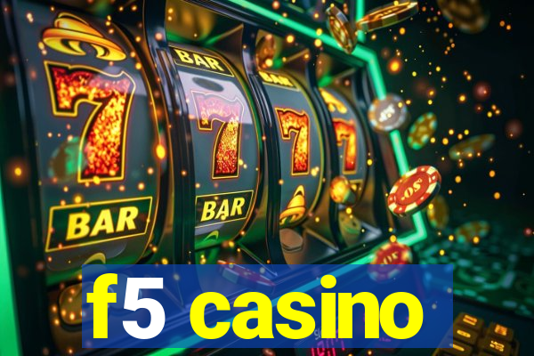 f5 casino