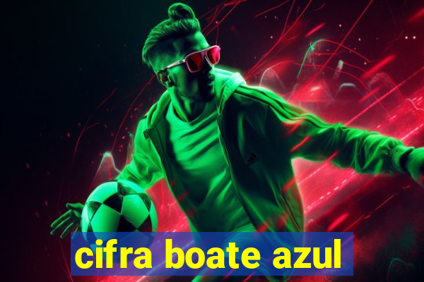 cifra boate azul