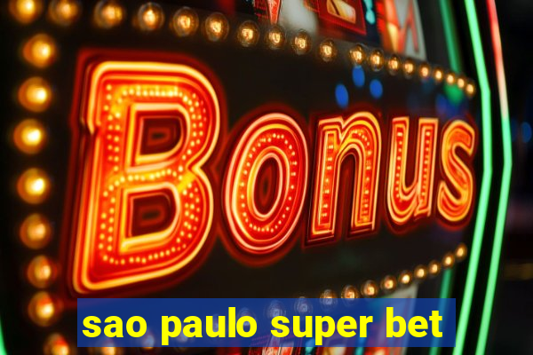 sao paulo super bet
