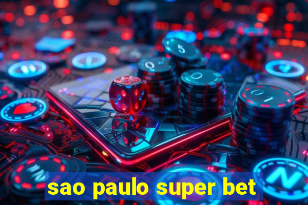 sao paulo super bet