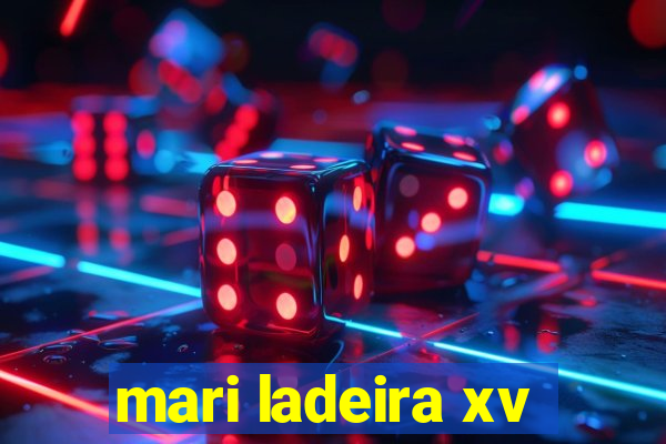 mari ladeira xv