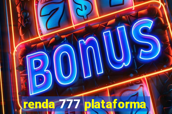 renda 777 plataforma
