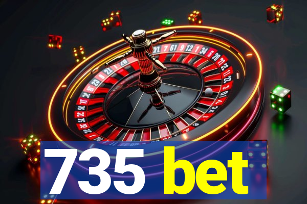 735 bet