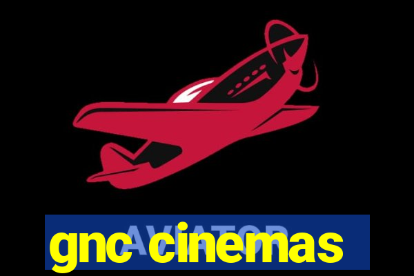 gnc cinemas